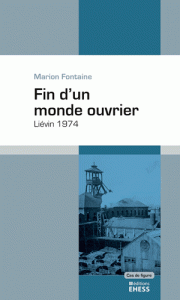 Fin d'un monde ouvrier - Liévin 1974 - Marion Fontaine